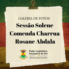 Sessão Solene Comenda Charrua Rosane Abdala 